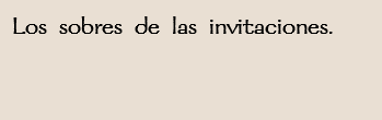 Los sobres de las invitaciones.