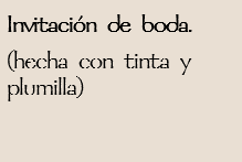 Invitación de boda. (hecha con tinta y plumilla)