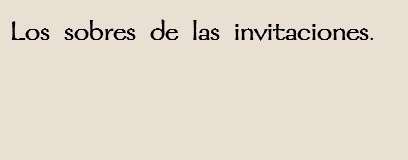 Los sobres de las invitaciones.